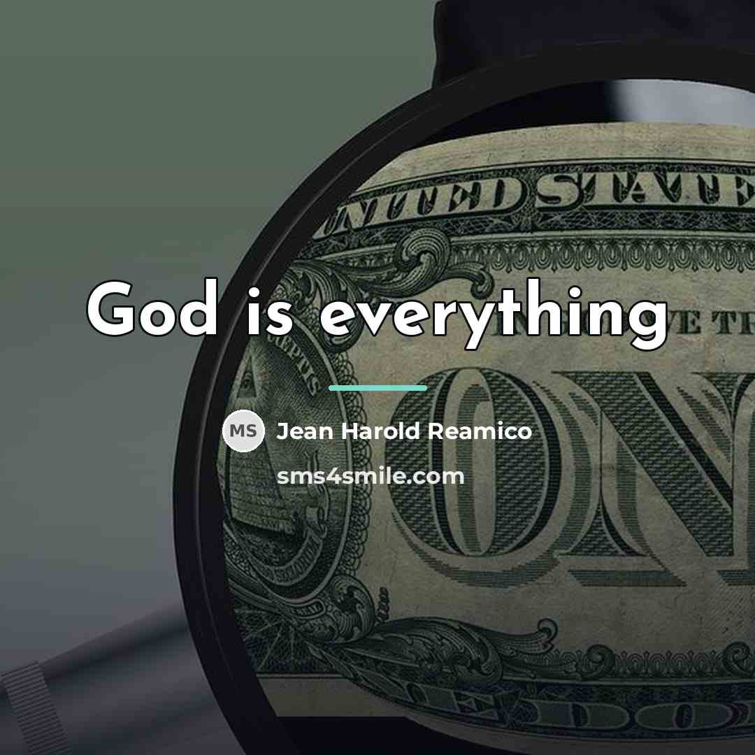 “God is everything…” quote by Jean Harold Reamico