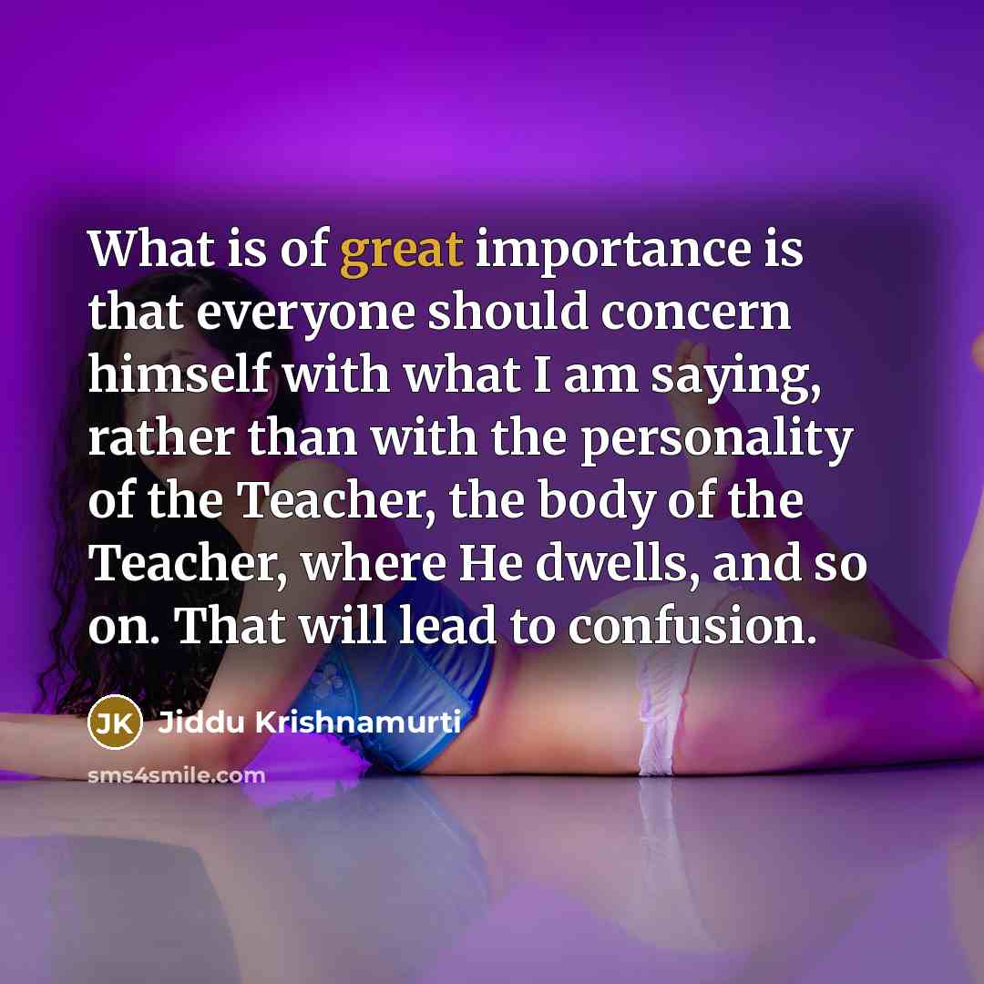 “What is of great importance is that everyone should concern…” quote by Jiddu Krishnamurti