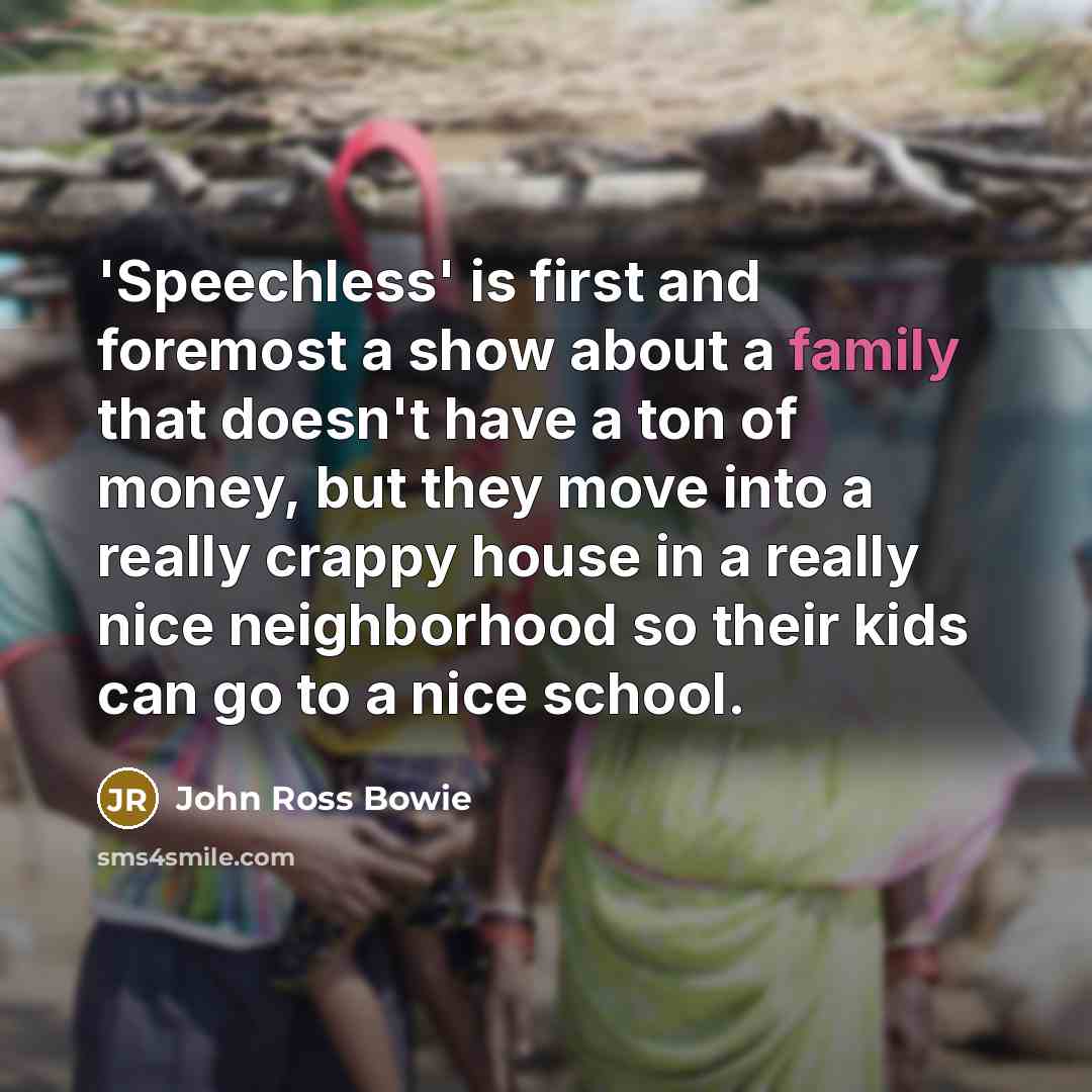 “'Speechless' is first and foremost a show about a family…” quote by John Ross Bowie