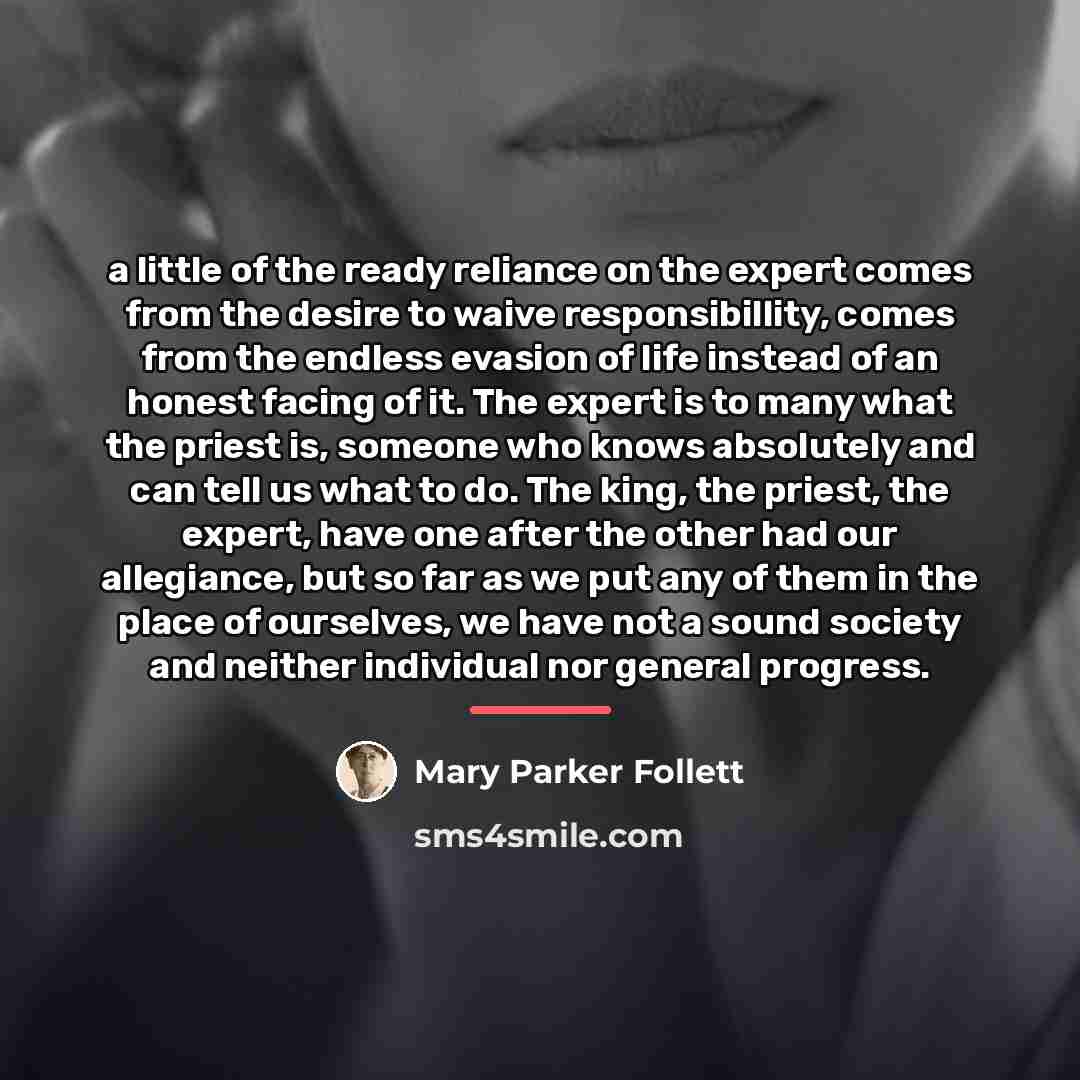 “a little of the ready reliance on the expert comes…” quote by Mary Parker Follett