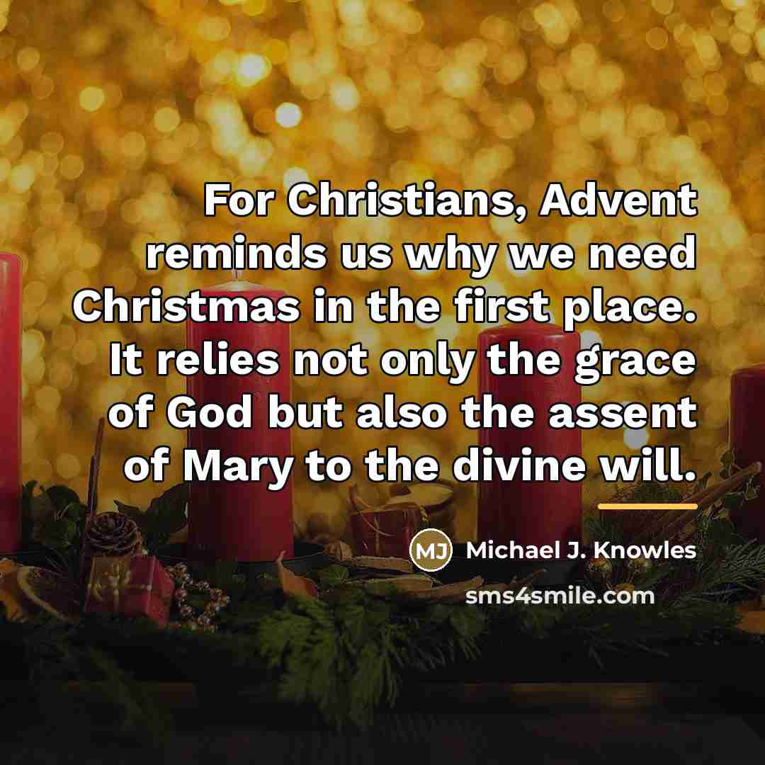 “For Christians, Advent reminds us why we need Christmas in…” quote by Michael J. Knowles