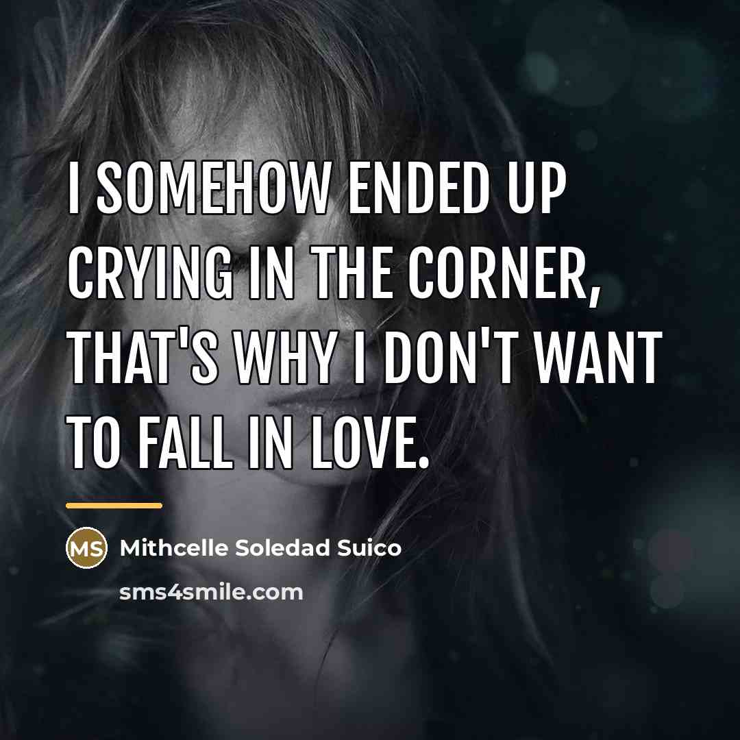 “I somehow ended up crying in the corner, that's why…” quote by Mithcelle Soledad Suico