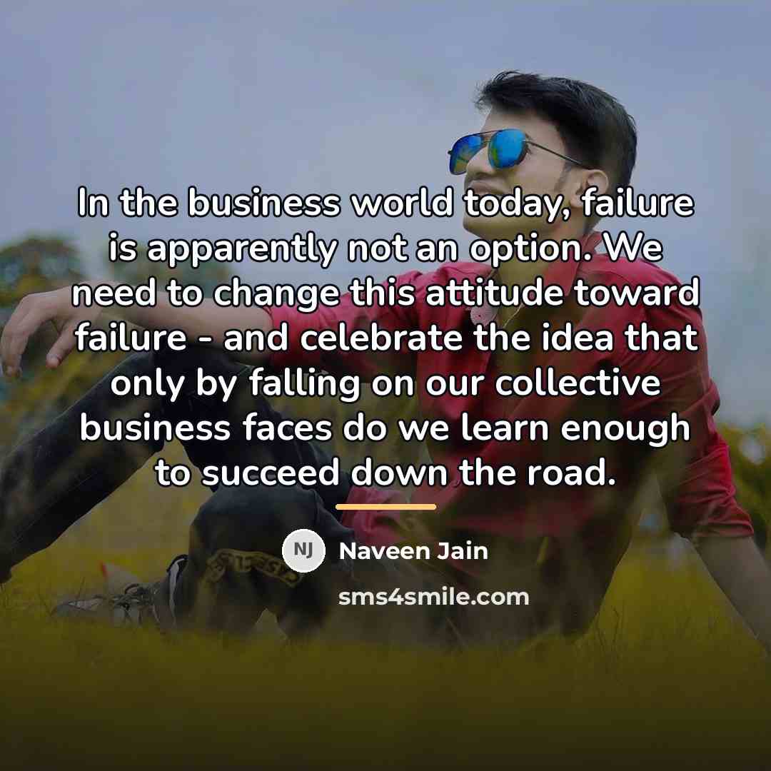 “In the business world today, failure is apparently not an…” quote by Naveen Jain