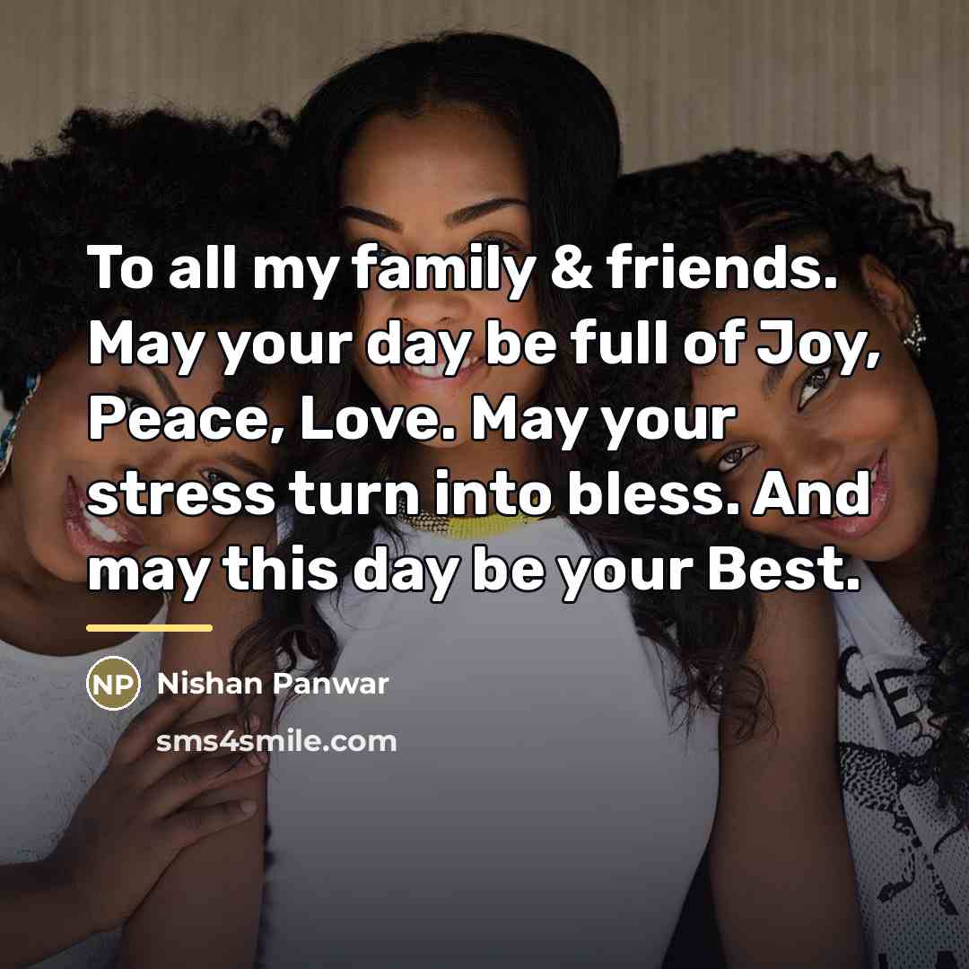 “To all my family & friends. May your day be…” quote by Nishan Panwar