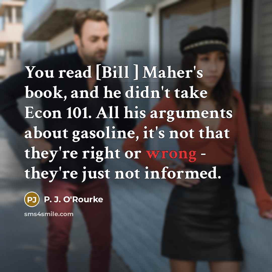 “You read [Bill ] Maher's book, and he didn't take…” quote by P. J. O'Rourke