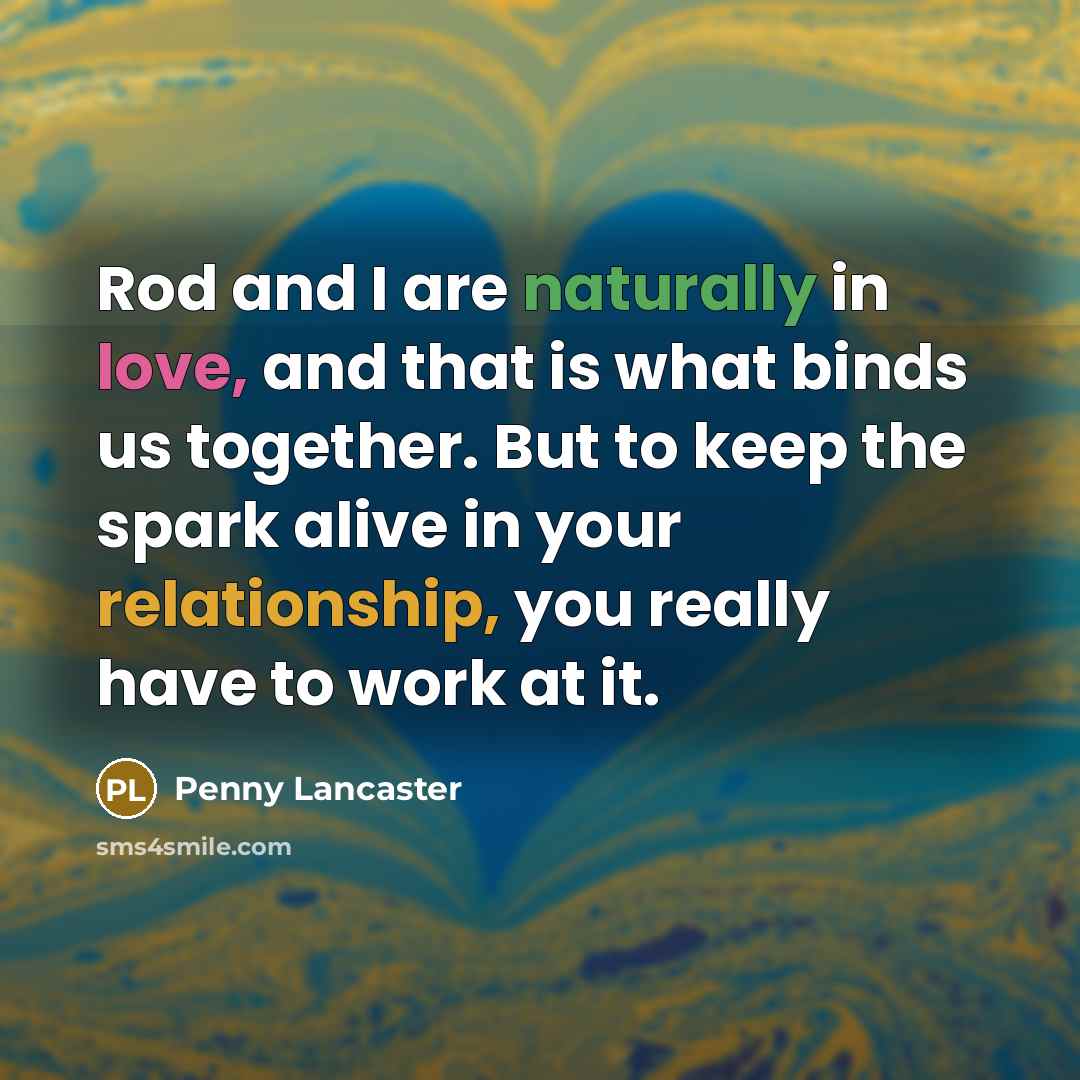 “Rod and I are naturally in love, and that is…” quote by Penny Lancaster