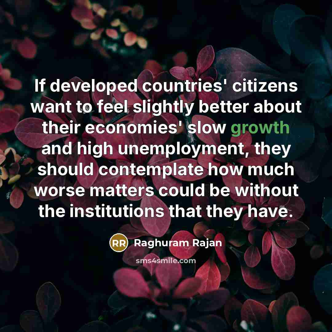 “If developed countries' citizens want to feel slightly better about…” quote by Raghuram Rajan