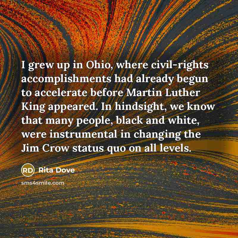 “I grew up in Ohio, where civil-rights accomplishments had already…” quote by Rita Dove