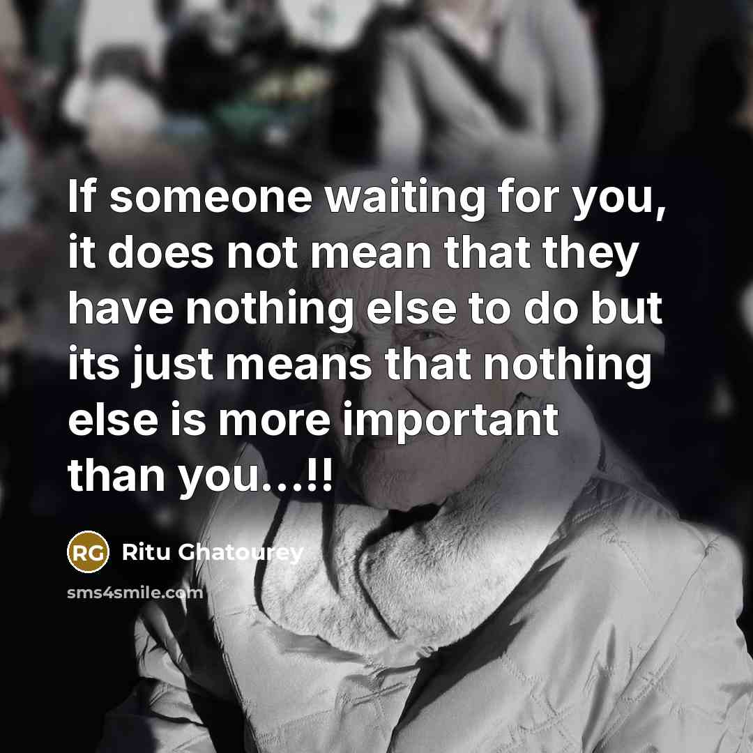 “If someone waiting for you, it does not mean that…” quote by Ritu Ghatourey