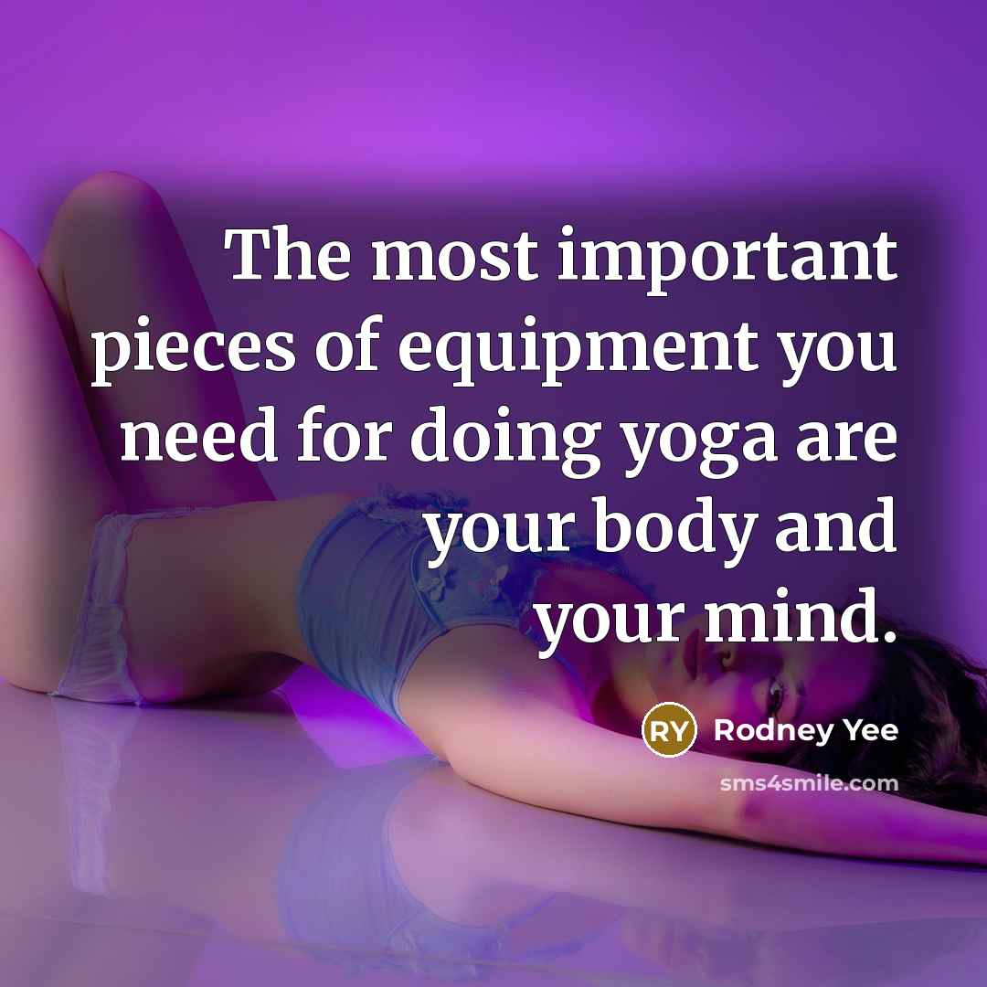“The most important pieces of equipment you need for doing…” quote by Rodney Yee