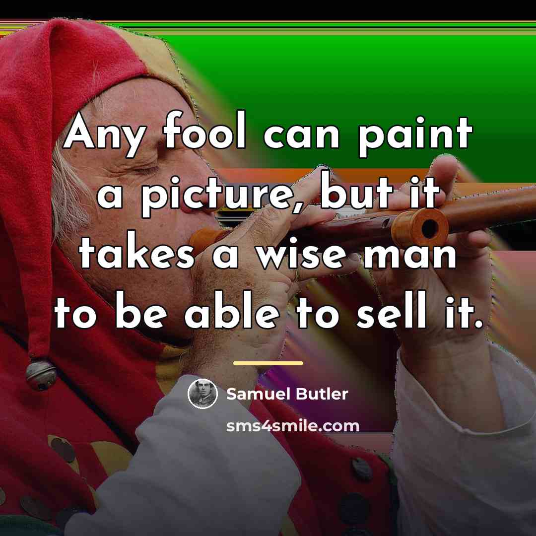 “Any fool can paint a picture, but it takes a…” quote by Samuel Butler