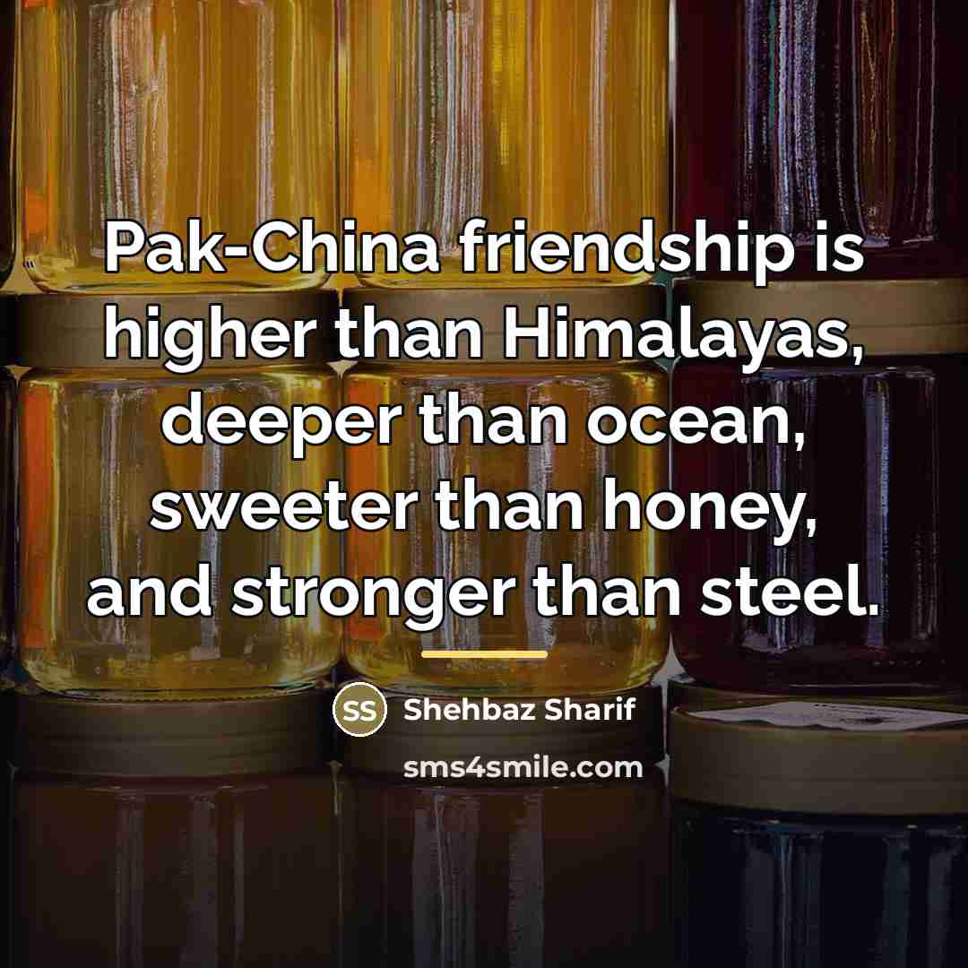 “Pak-China friendship is higher than Himalayas, deeper than ocean, sweeter…” quote by Shehbaz Sharif