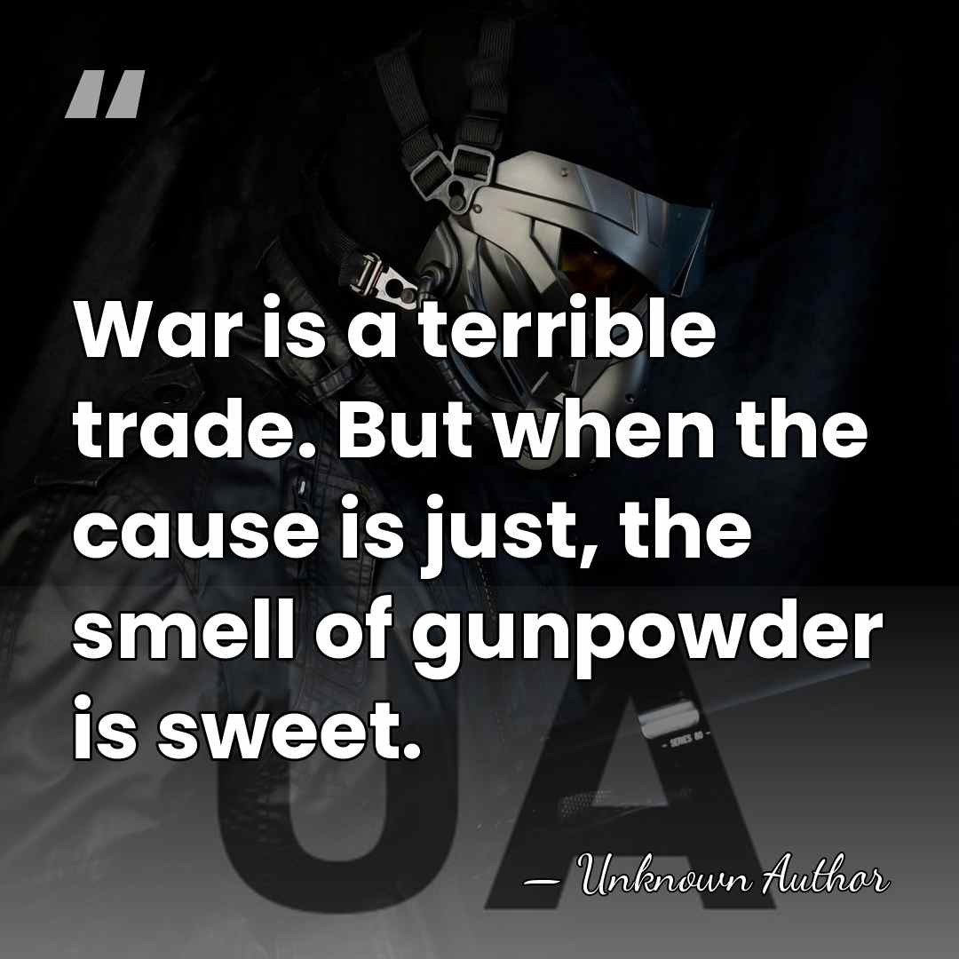 War is a terrible trade. But when the cause is just, the&hellip; - Myles Standish
