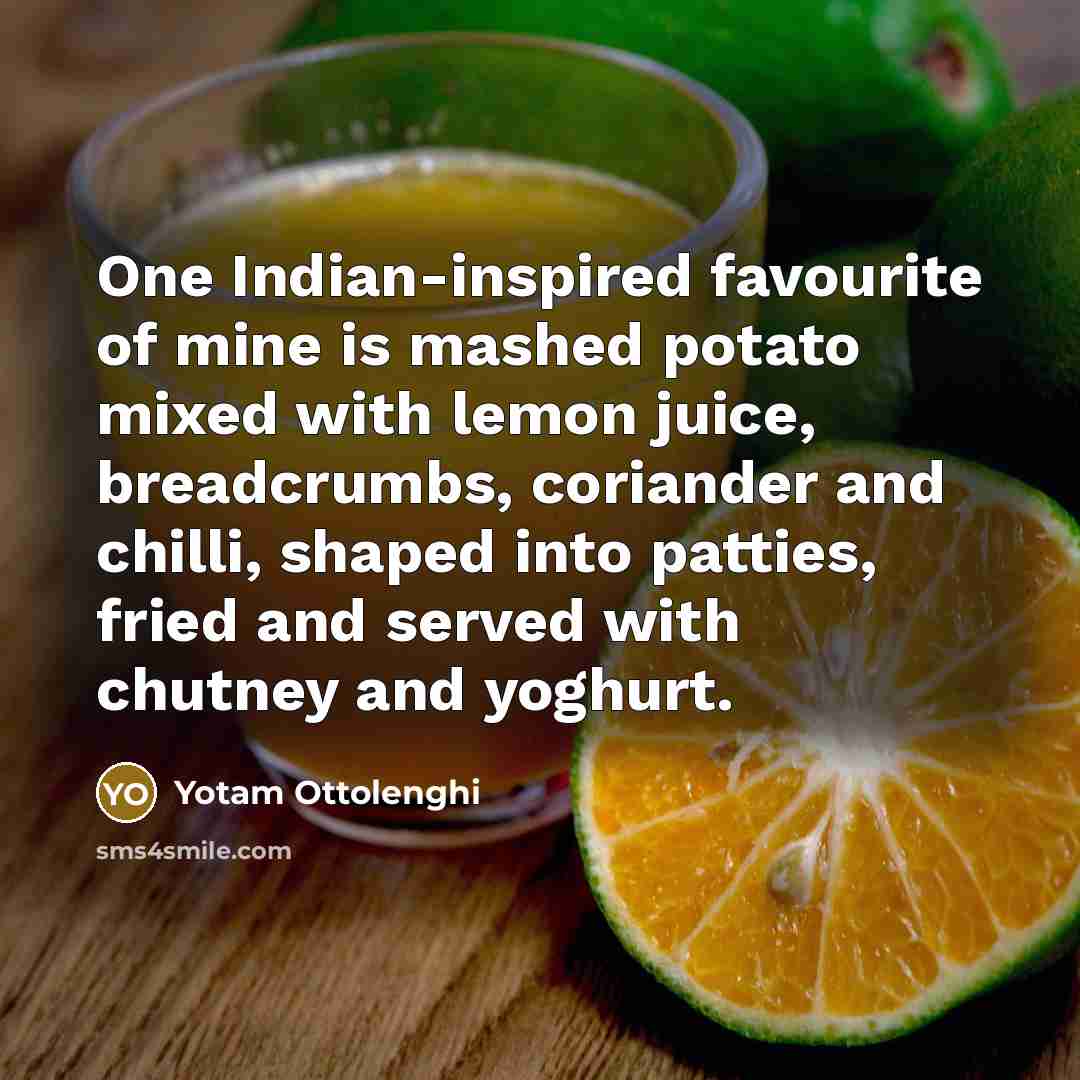 “One Indian-inspired favourite of mine is mashed potato mixed with…” quote by Yotam Ottolenghi