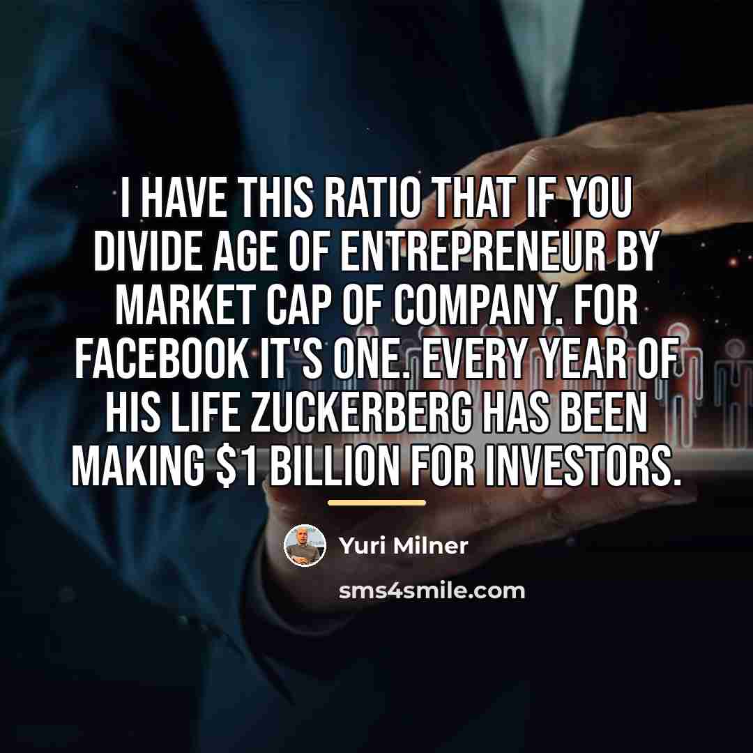 “I have this ratio that if you divide age of…” quote by Yuri Milner