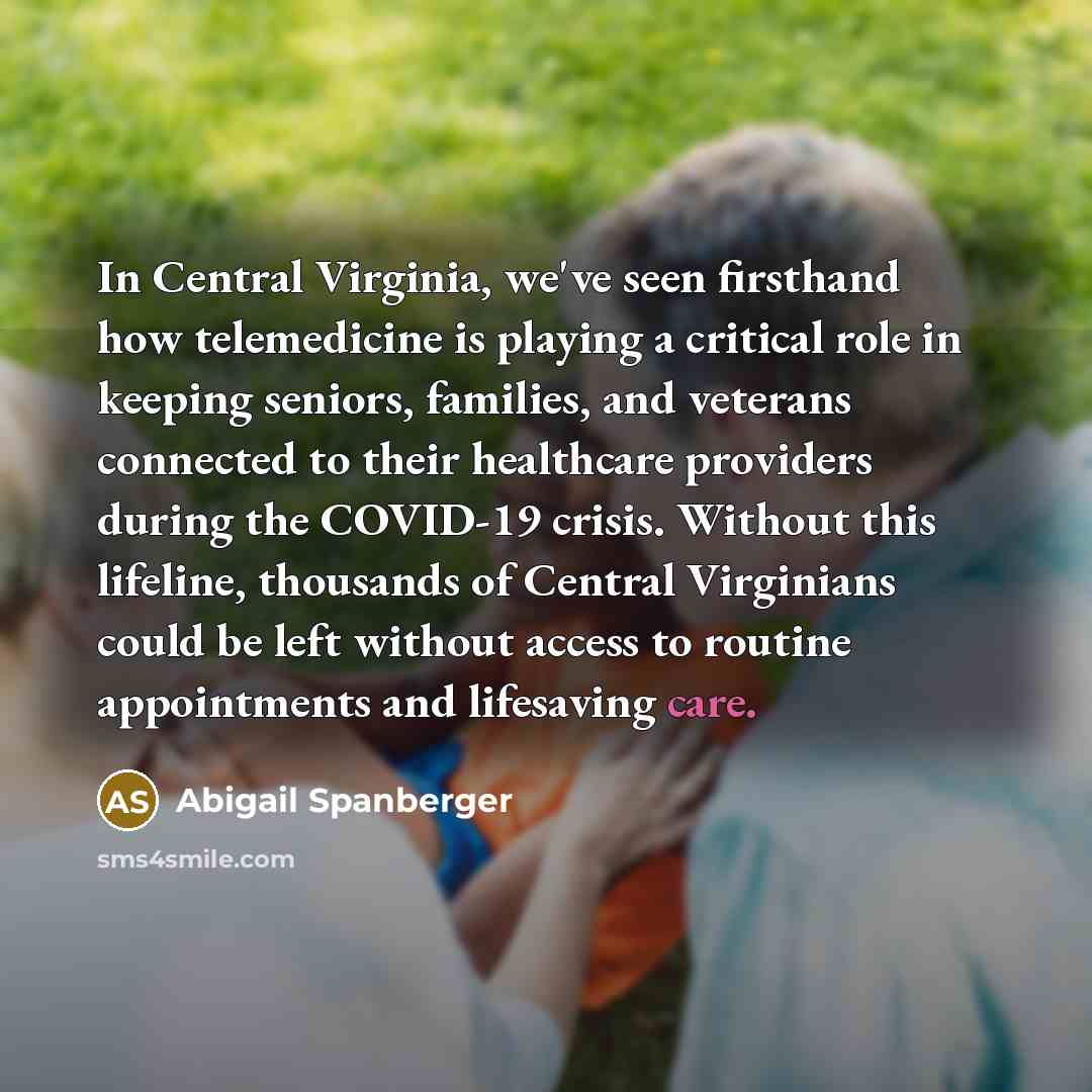 “In Central Virginia, we've seen firsthand how telemedicine is playing…” quote by Abigail Spanberger