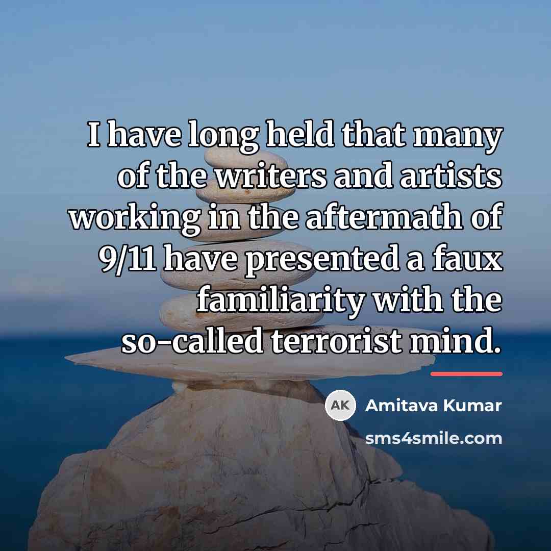 “I have long held that many of the writers and…” quote by Amitava Kumar