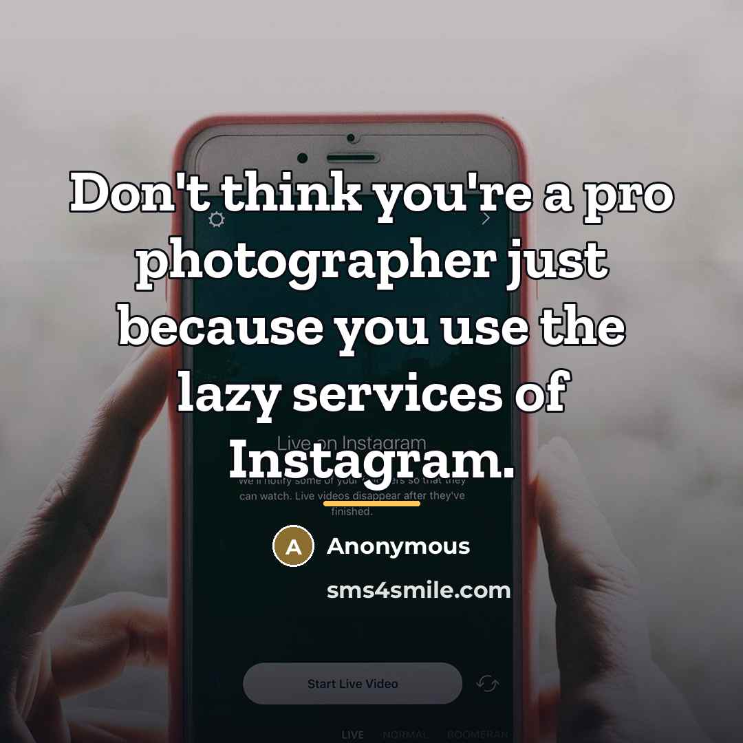 “Don't think you're a pro photographer just because you use…” quote by Anonymous