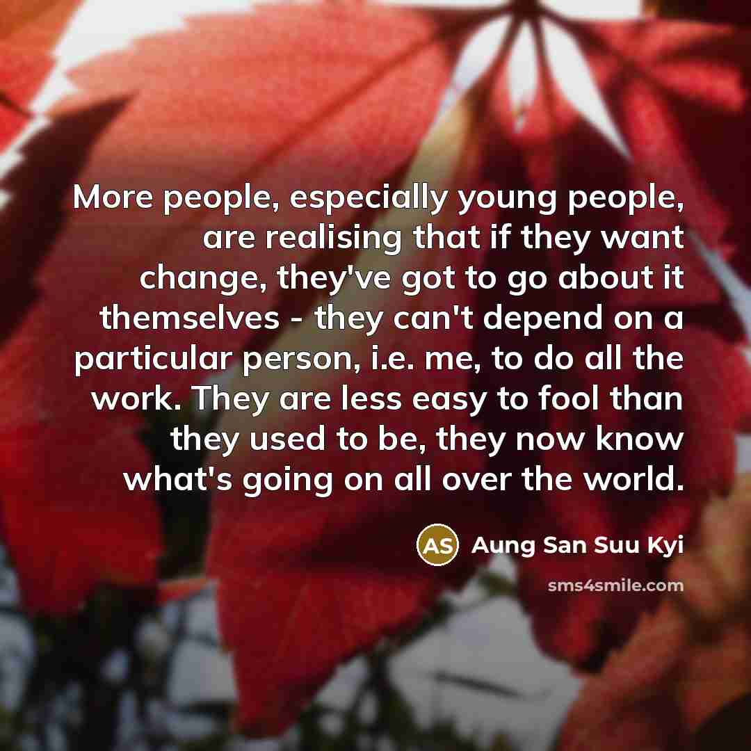 “More people, especially young people, are realising that if they…” quote by Aung San Suu Kyi