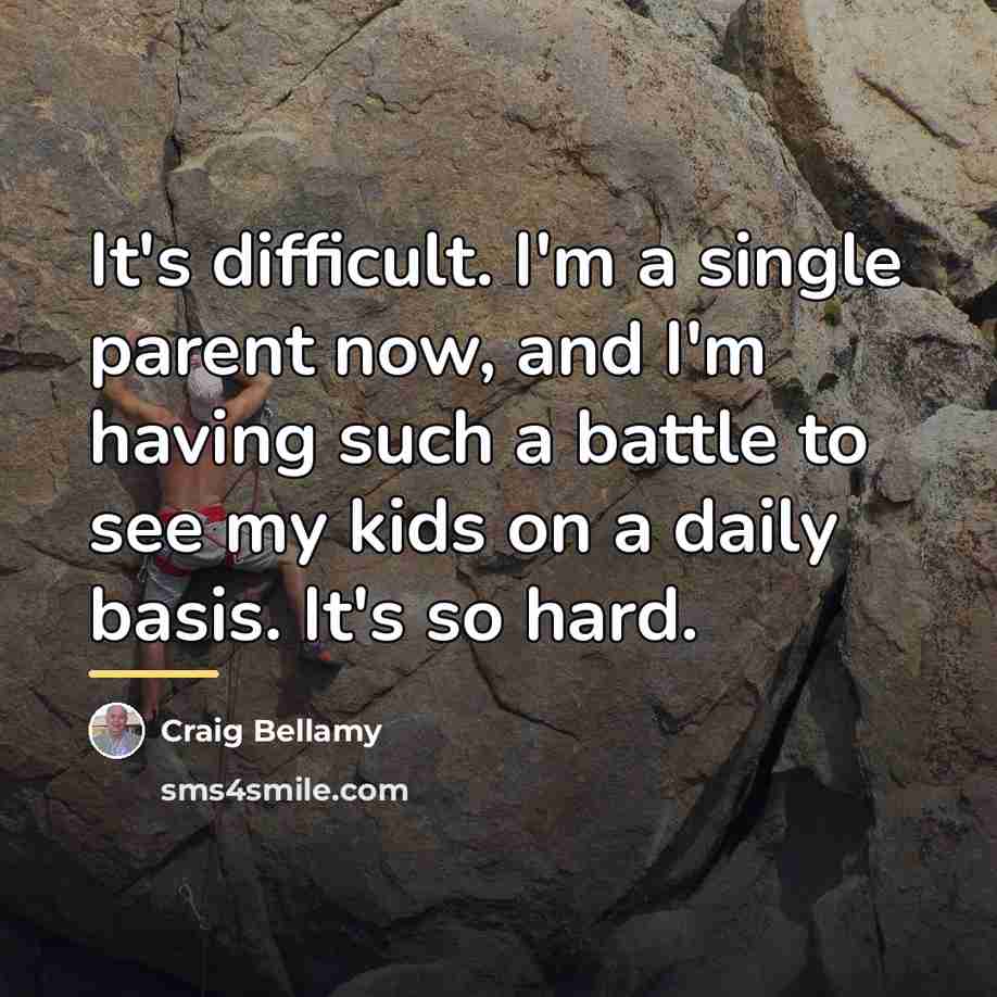 “It's difficult. I'm a single parent now, and I'm having…” quote by Craig Bellamy
