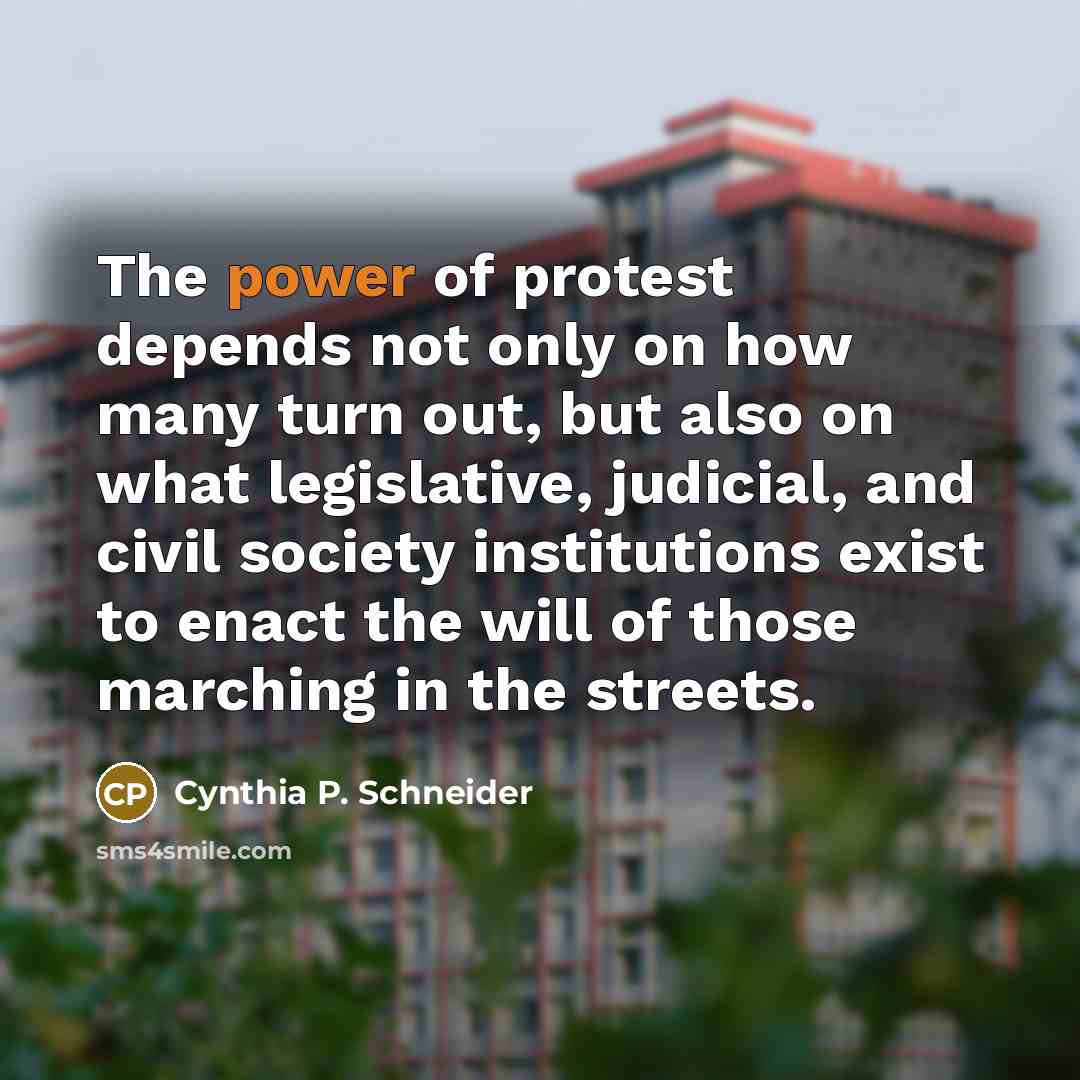 “The power of protest depends not only on how many…” quote by Cynthia P. Schneider
