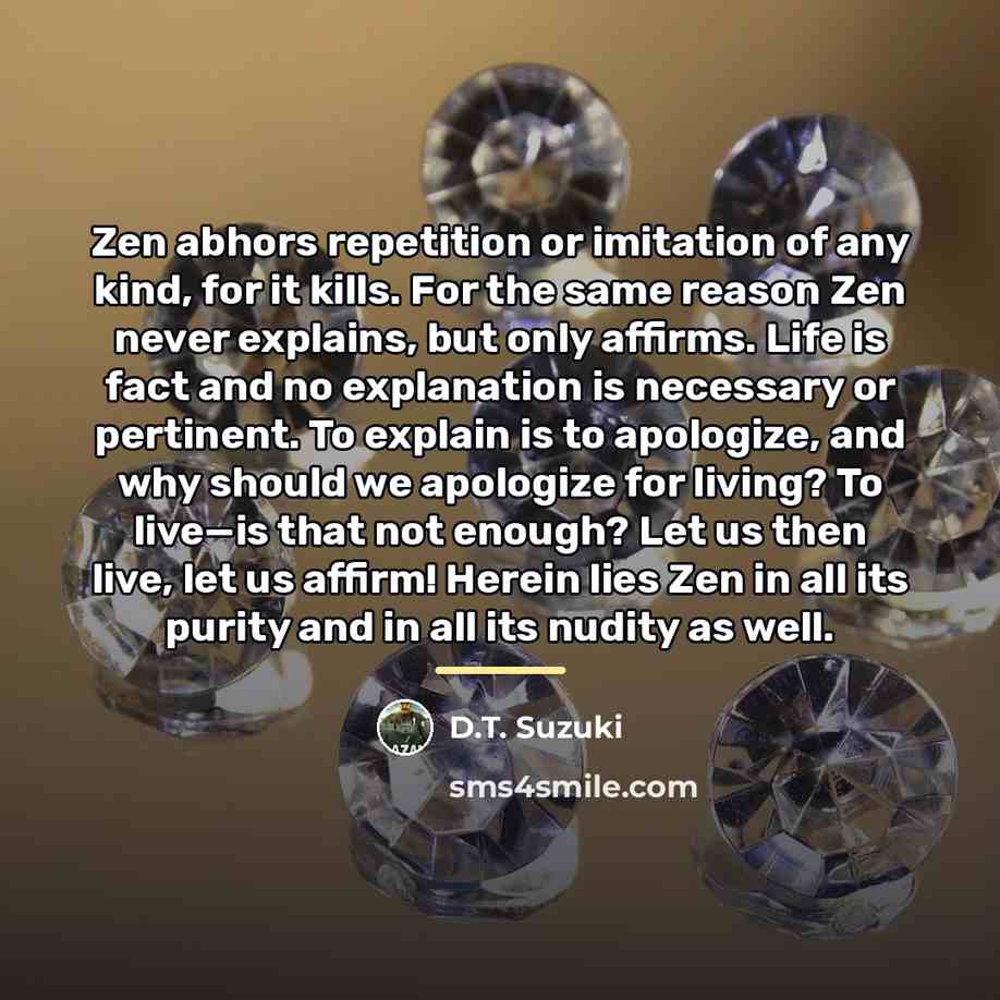 “Zen abhors repetition or imitation of any kind, for it…” quote by D.T. Suzuki