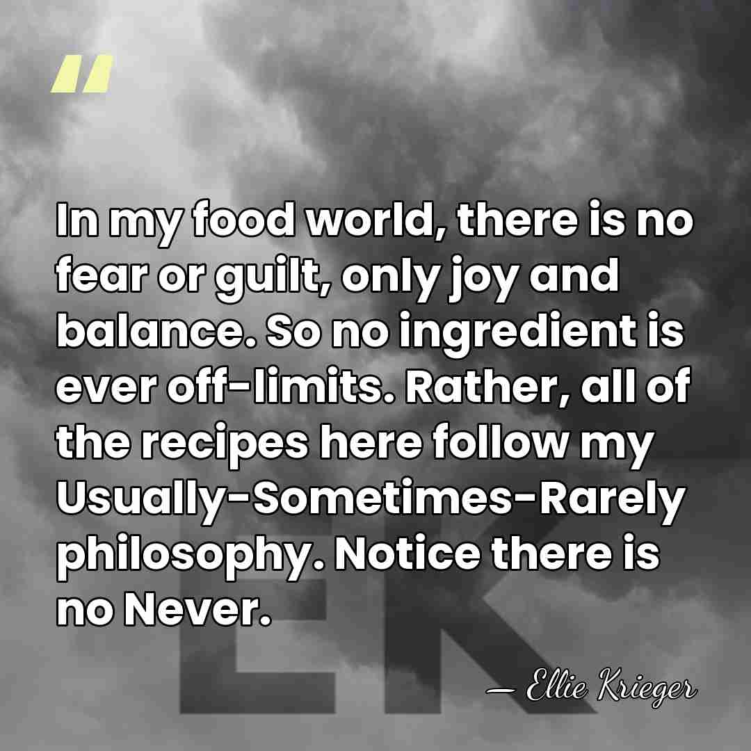 In my food world, there is no fear or guilt, only joy&hellip; - Ellie Krieger