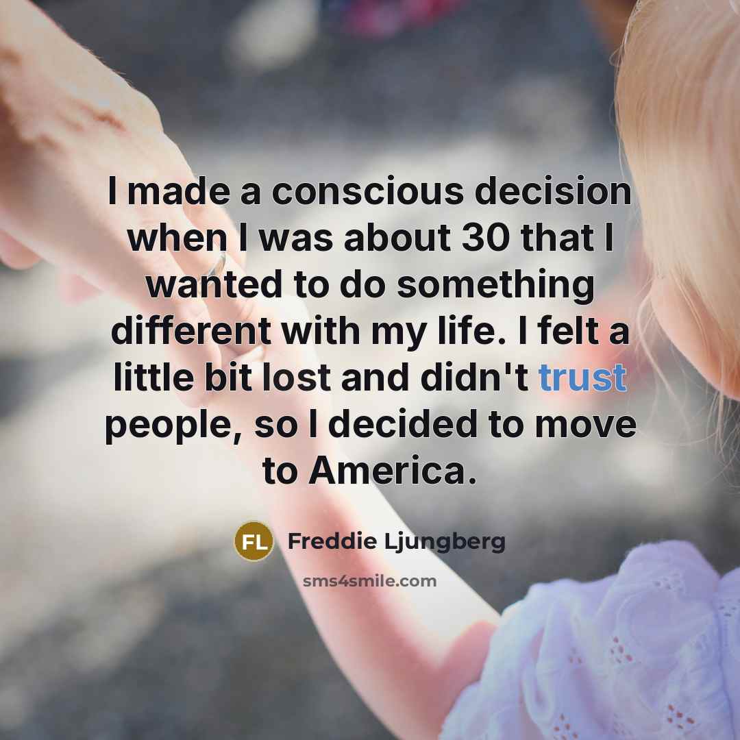 “I made a conscious decision when I was about 30…” quote by Freddie Ljungberg