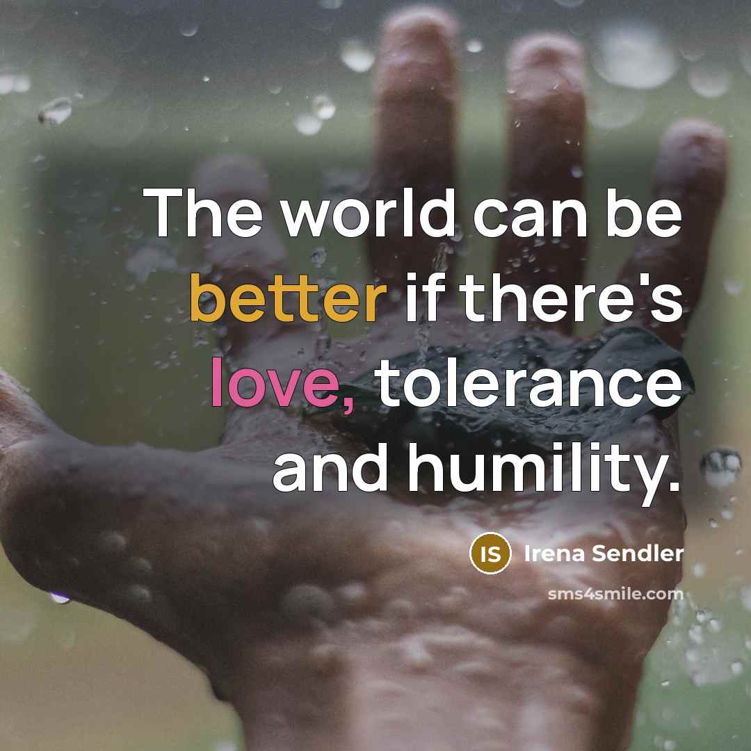 “The world can be better if there's love, tolerance and…” quote by Irena Sendler