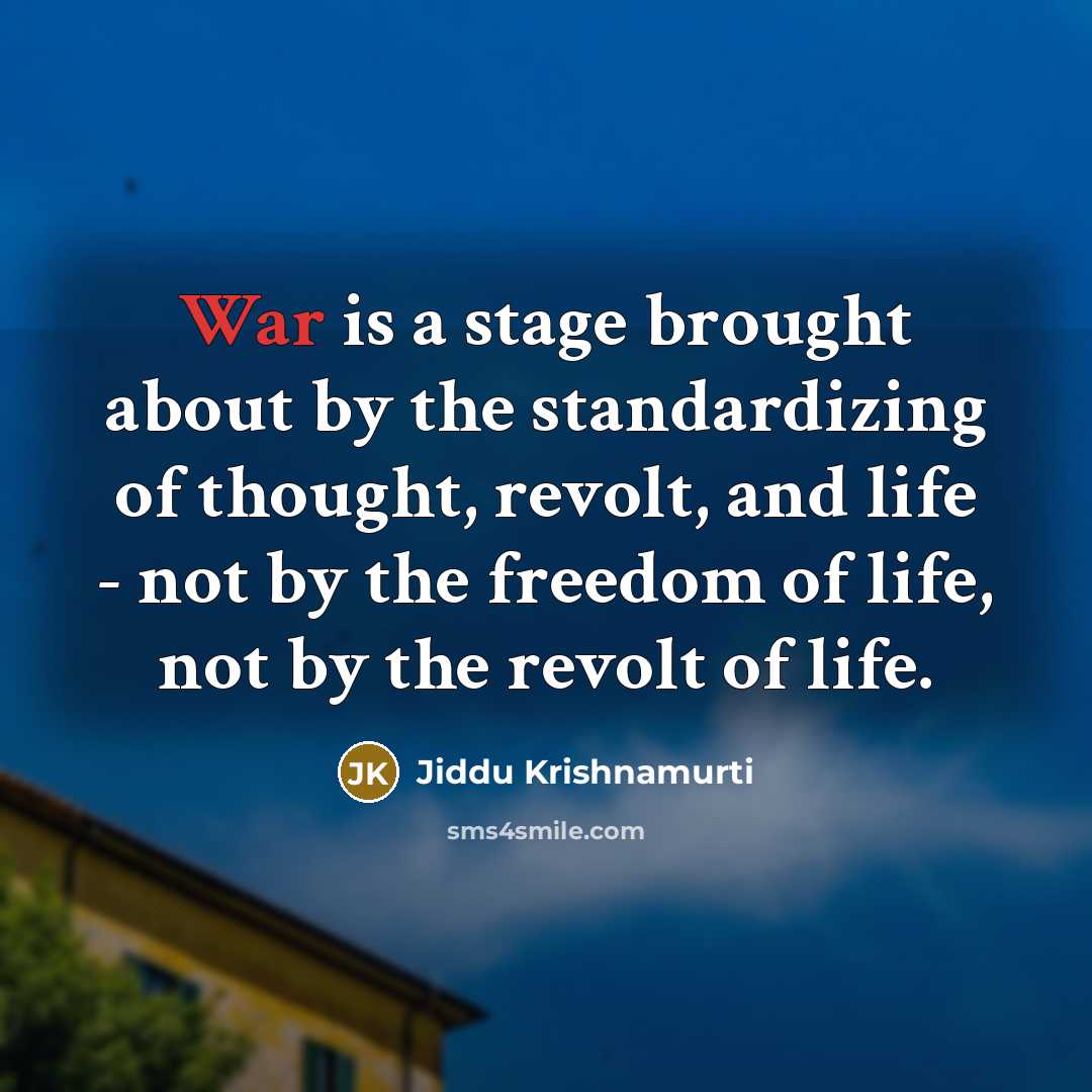 “War is a stage brought about by the standardizing of…” quote by Jiddu Krishnamurti