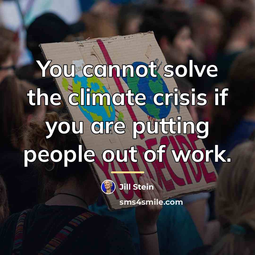 “You cannot solve the climate crisis if you are putting…” quote by Jill Stein