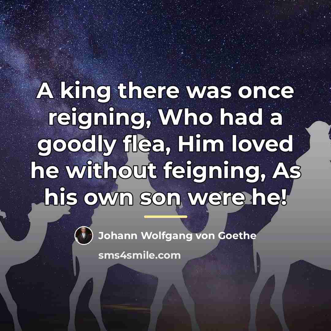 “A king there was once reigning, Who had a goodly…” quote by Johann Wolfgang von Goethe