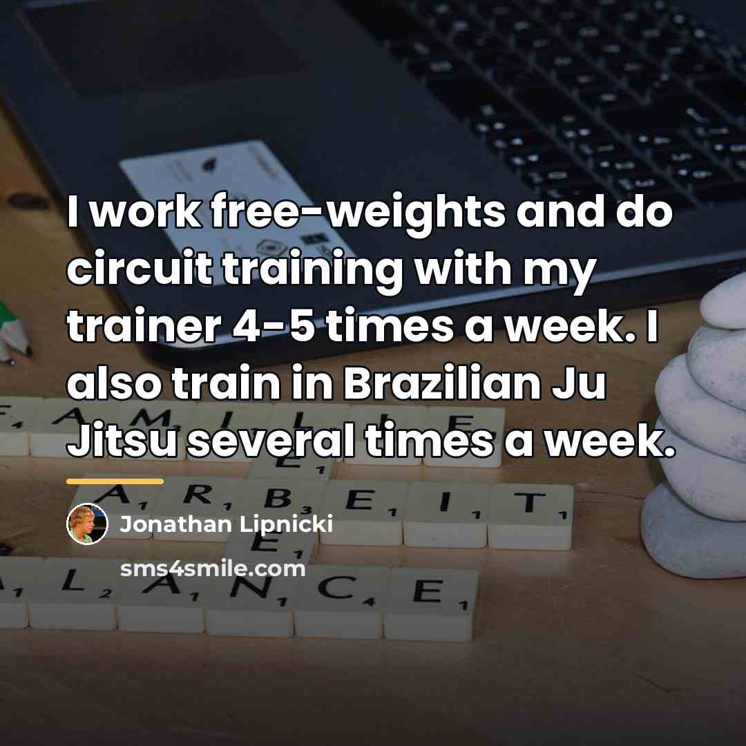 “I work free-weights and do circuit training with my trainer…” quote by Jonathan Lipnicki