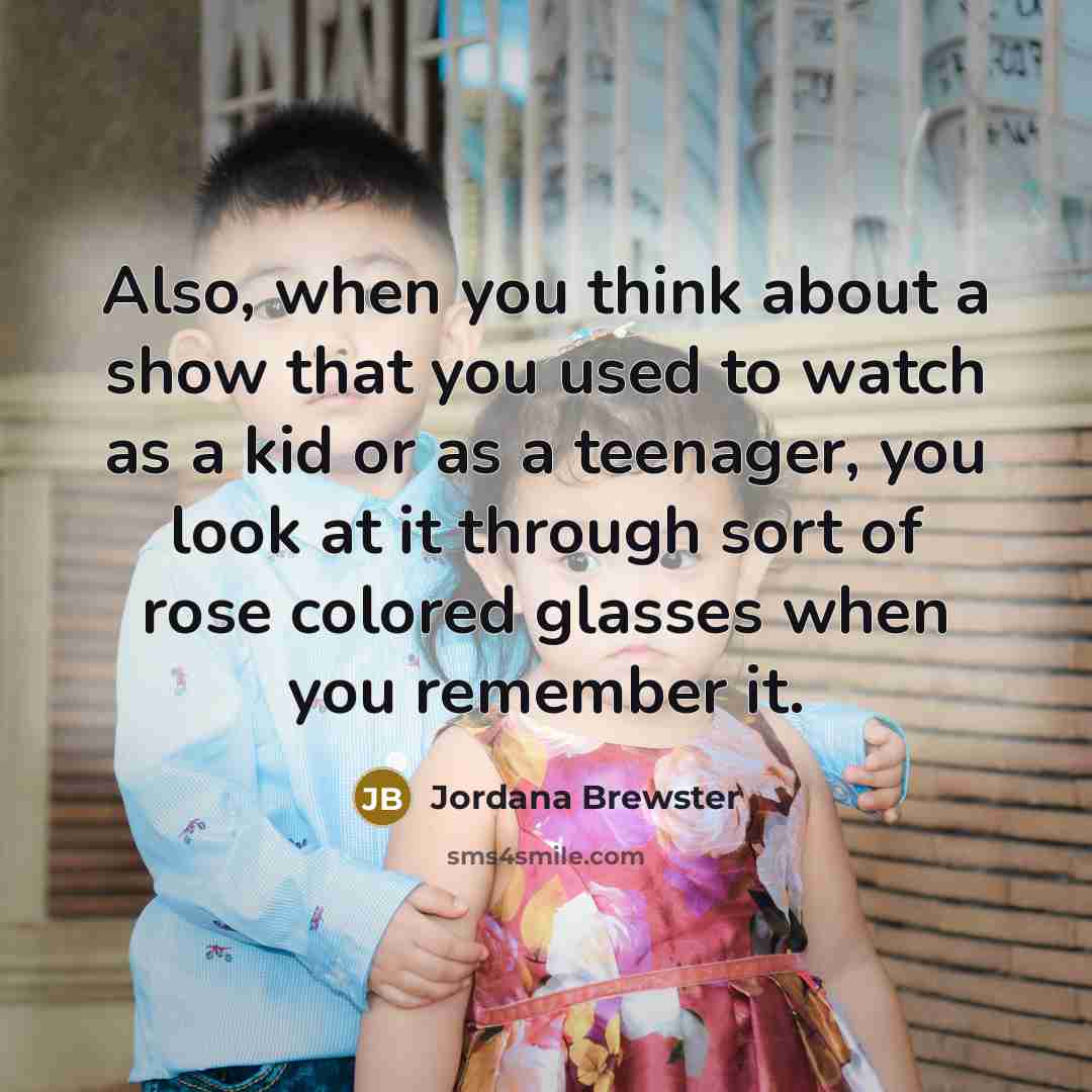 “Also, when you think about a show that you used…” quote by Jordana Brewster