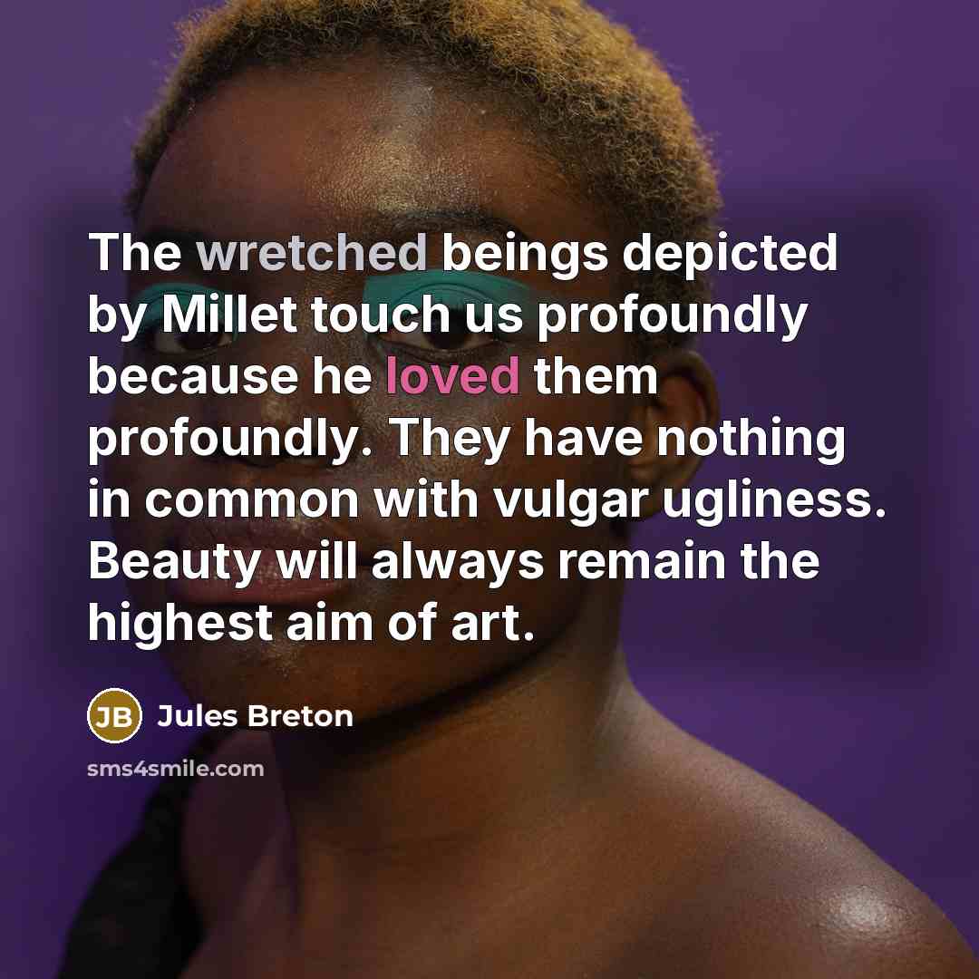“The wretched beings depicted by Millet touch us profoundly because…” quote by Jules Breton