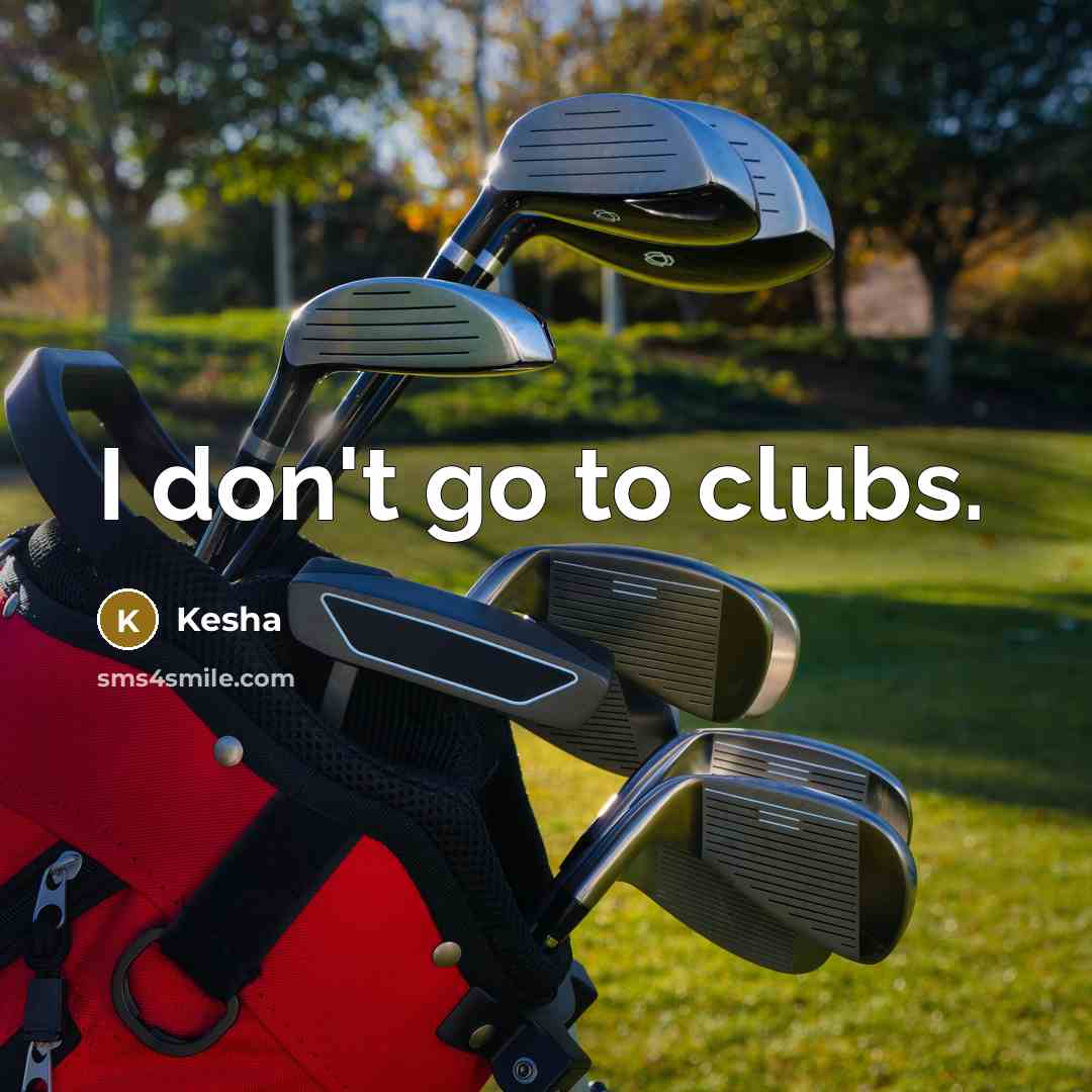 “I don't go to clubs.…” quote by Kesha