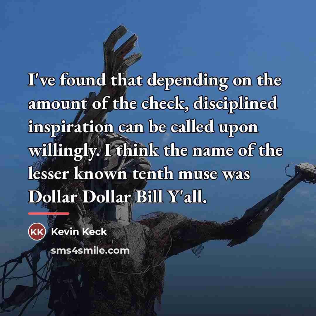 “I've found that depending on the amount of the check,…” quote by Kevin Keck