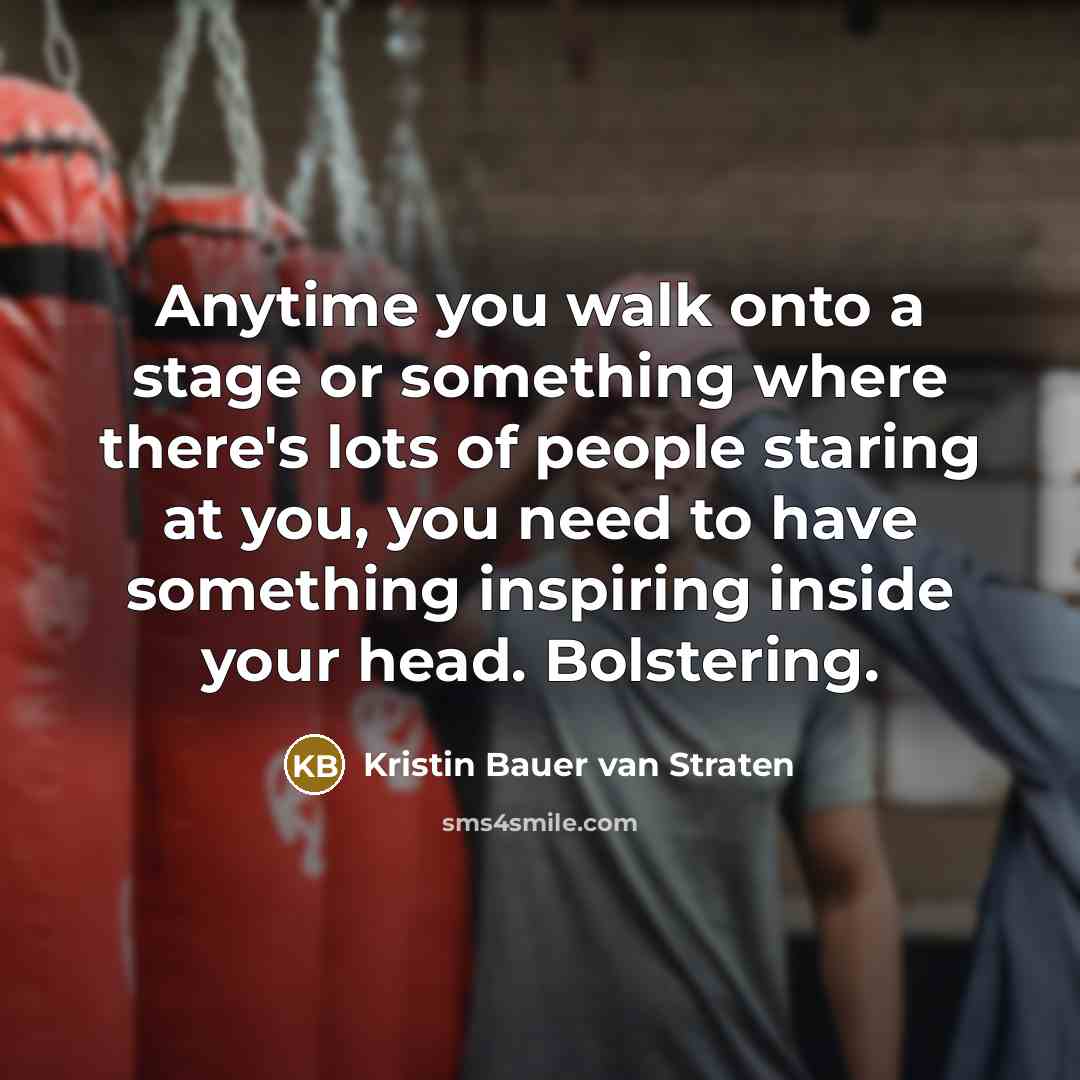 “Anytime you walk onto a stage or something where there's…” quote by Kristin Bauer van Straten