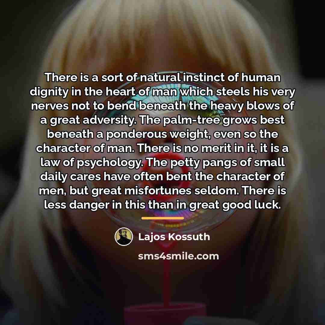 “There is a sort of natural instinct of human dignity…” quote by Lajos Kossuth