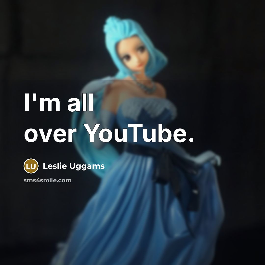 “I'm all over YouTube.…” quote by Leslie Uggams