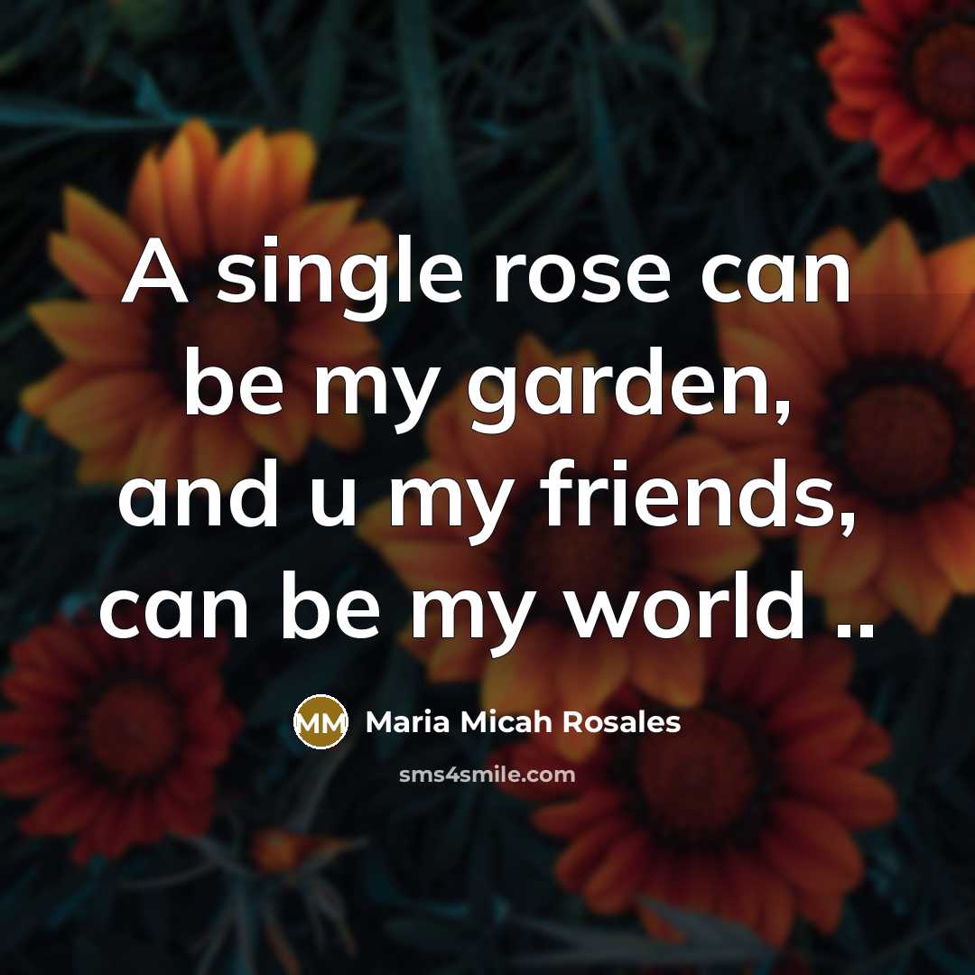 “A single rose can be my garden, and u my…” quote by Maria Micah Rosales