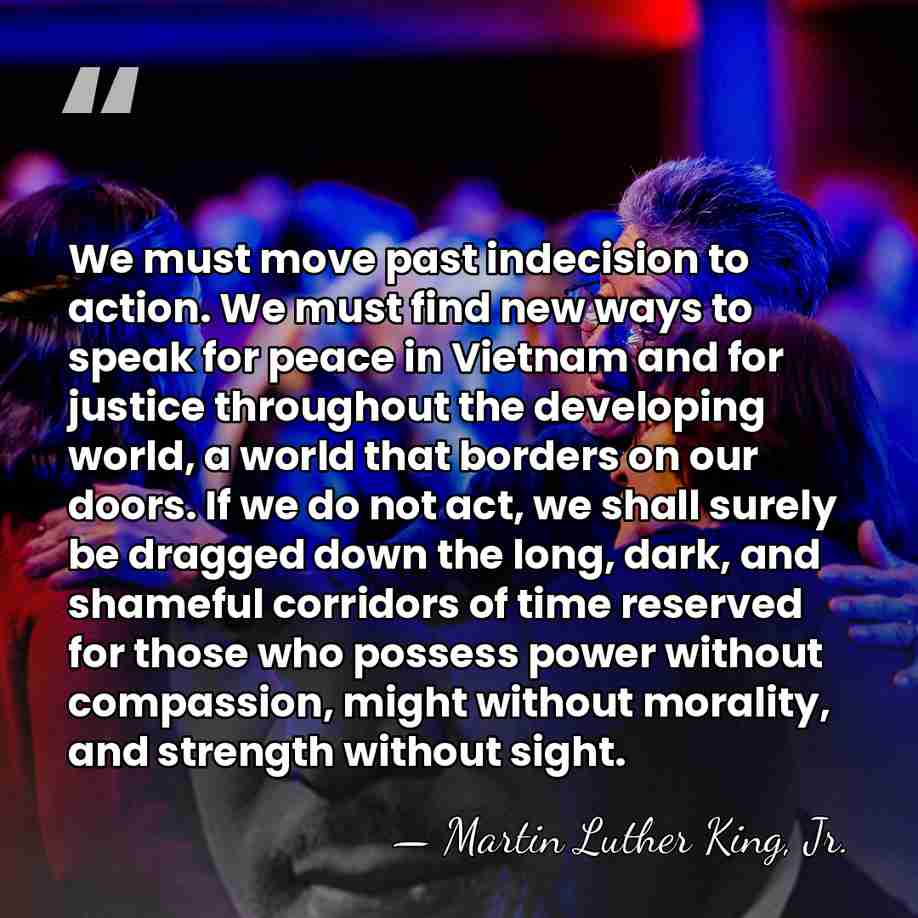 We must move past indecision to action. We must find new ways&hellip; - Martin Luther King, Jr.