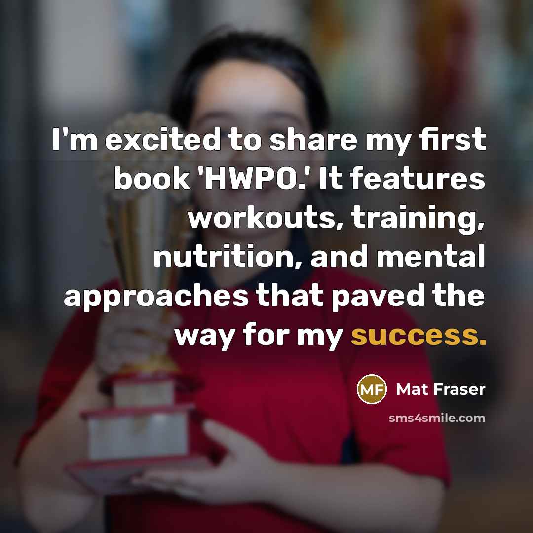 “I'm excited to share my first book 'HWPO.' It features…” quote by Mat Fraser