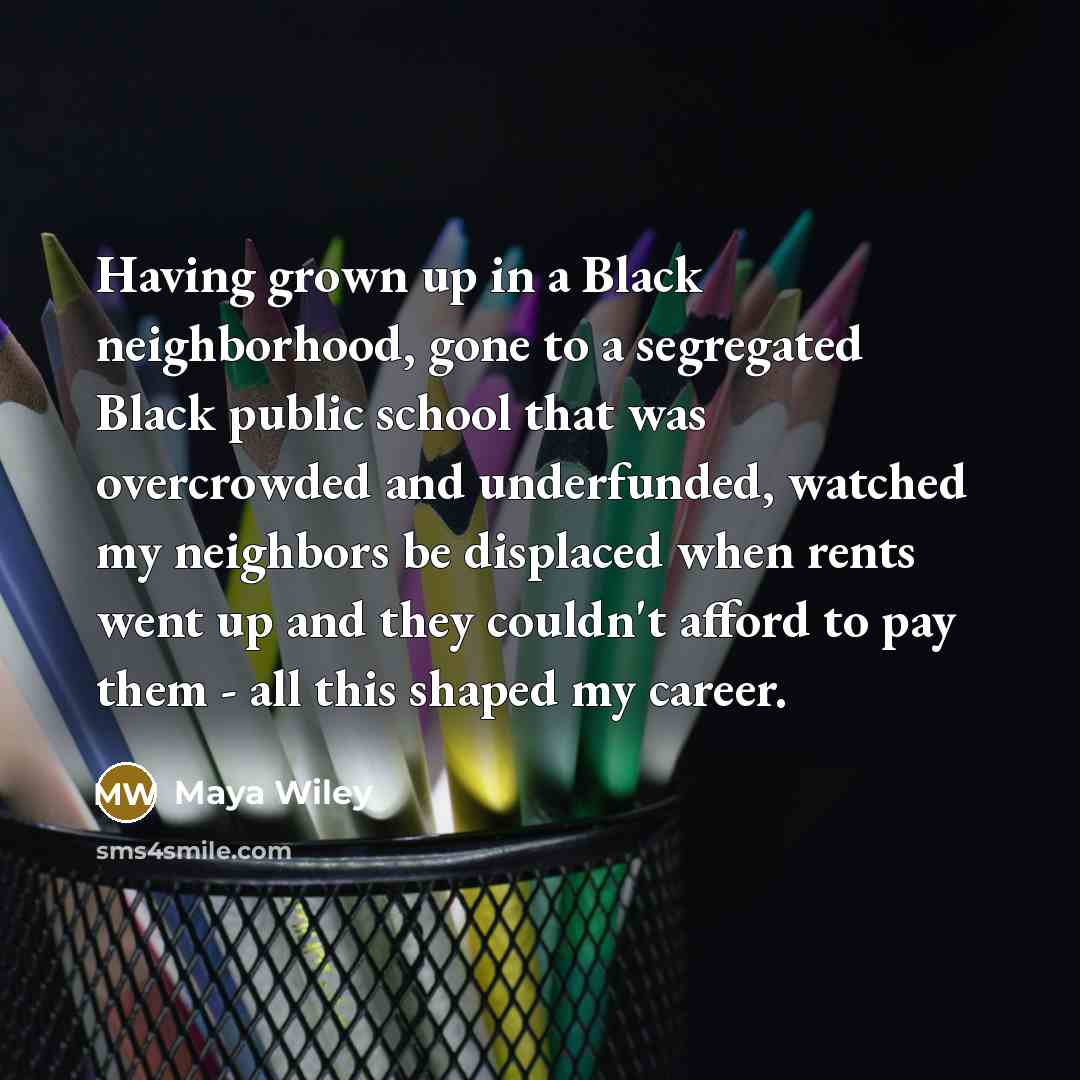 “Having grown up in a Black neighborhood, gone to a…” quote by Maya Wiley