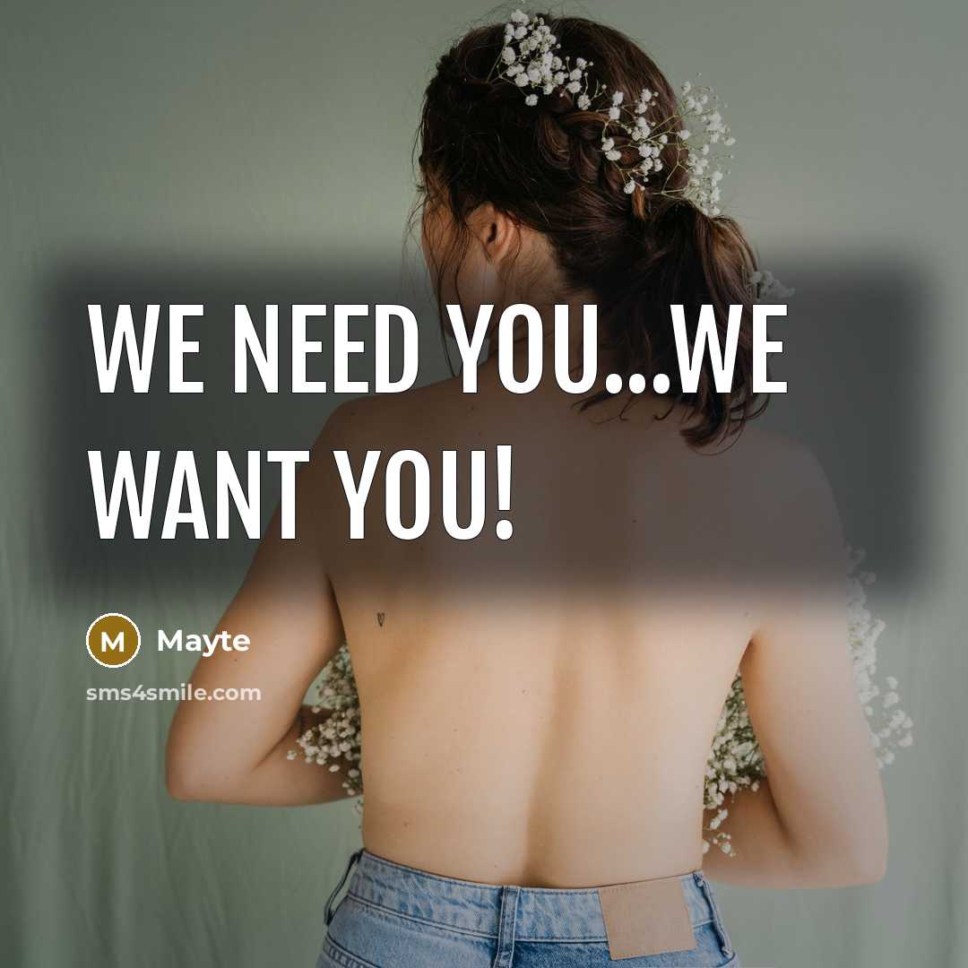 “We need you...WE WANT YOU!…” quote by Mayte