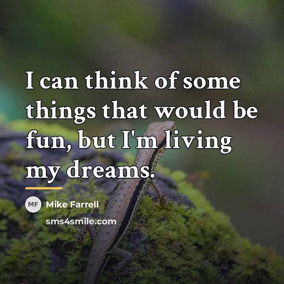 “I can think of some things that would be fun,…” quote by Mike Farrell