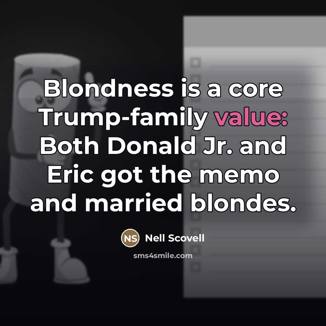 “Blondness is a core Trump-family value: Both Donald Jr. and…” quote by Nell Scovell