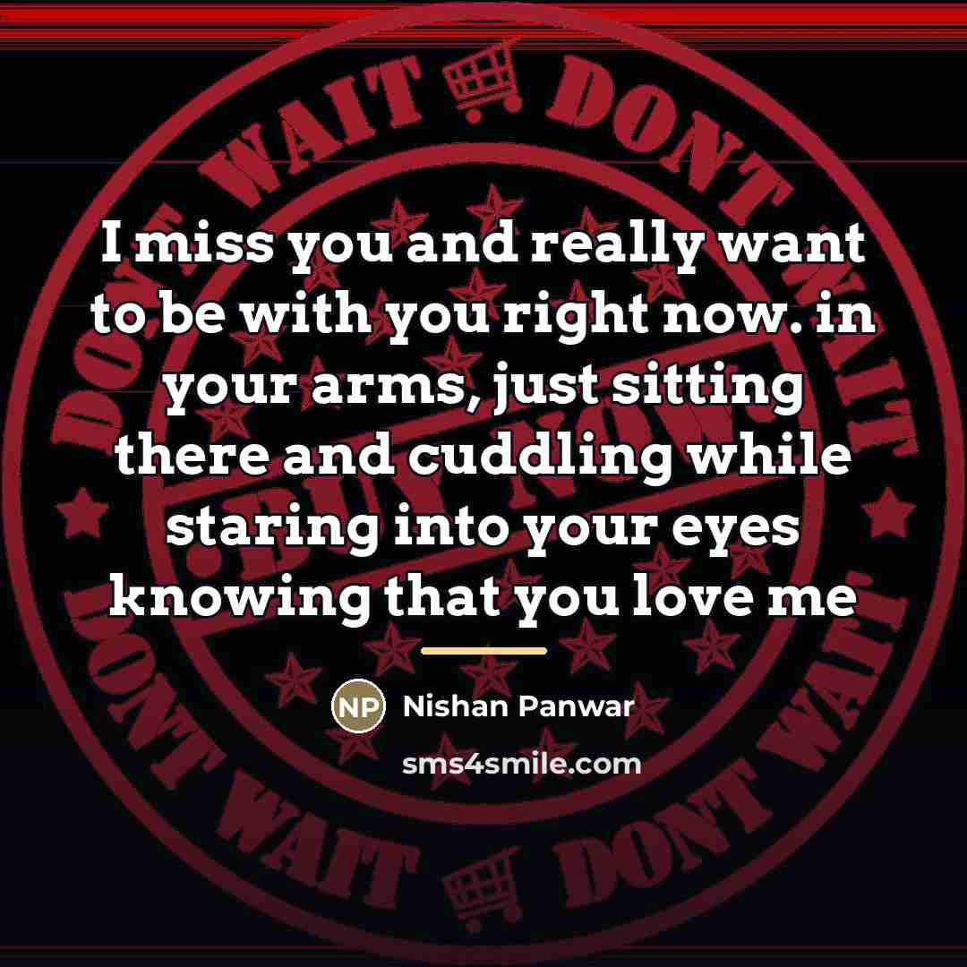 “I miss you and really want to be with you…” quote by Nishan Panwar