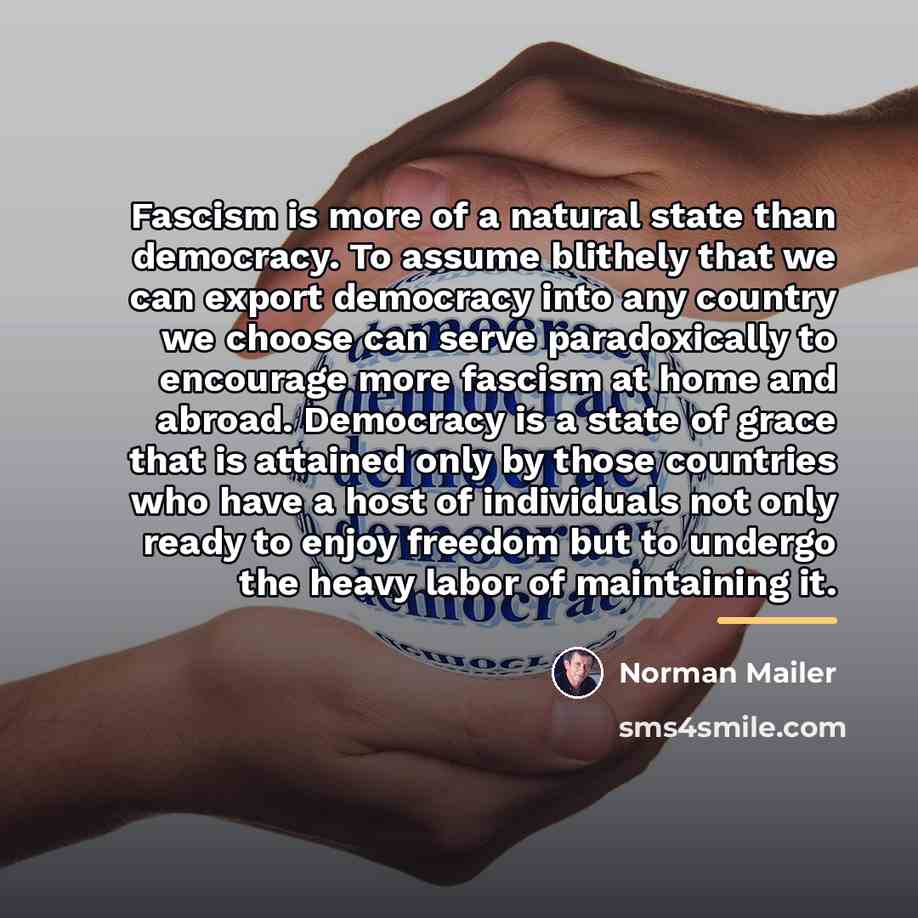 “Fascism is more of a natural state than democracy. To…” quote by Norman Mailer