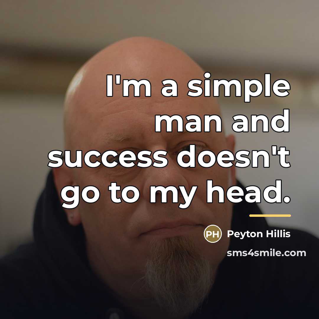 “I'm a simple man and success doesn't go to my…” quote by Peyton Hillis
